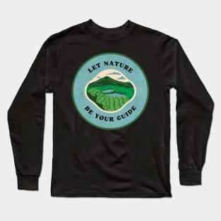 Let nature be your guide Long Sleeve T-Shirt